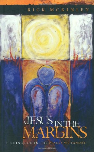 Jesus in the Margins: Finding God in the Places We Ignore