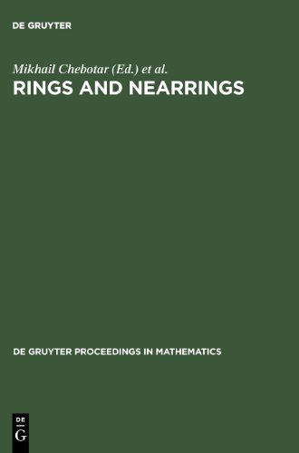 Rings and Nearrings: In Memory of Kostia Beidar - Proceedings of the International Conference on Algebra, Tainan, Taiwan, March 6-12, 2005 (De Gruyter Proceedings in Mathematics)