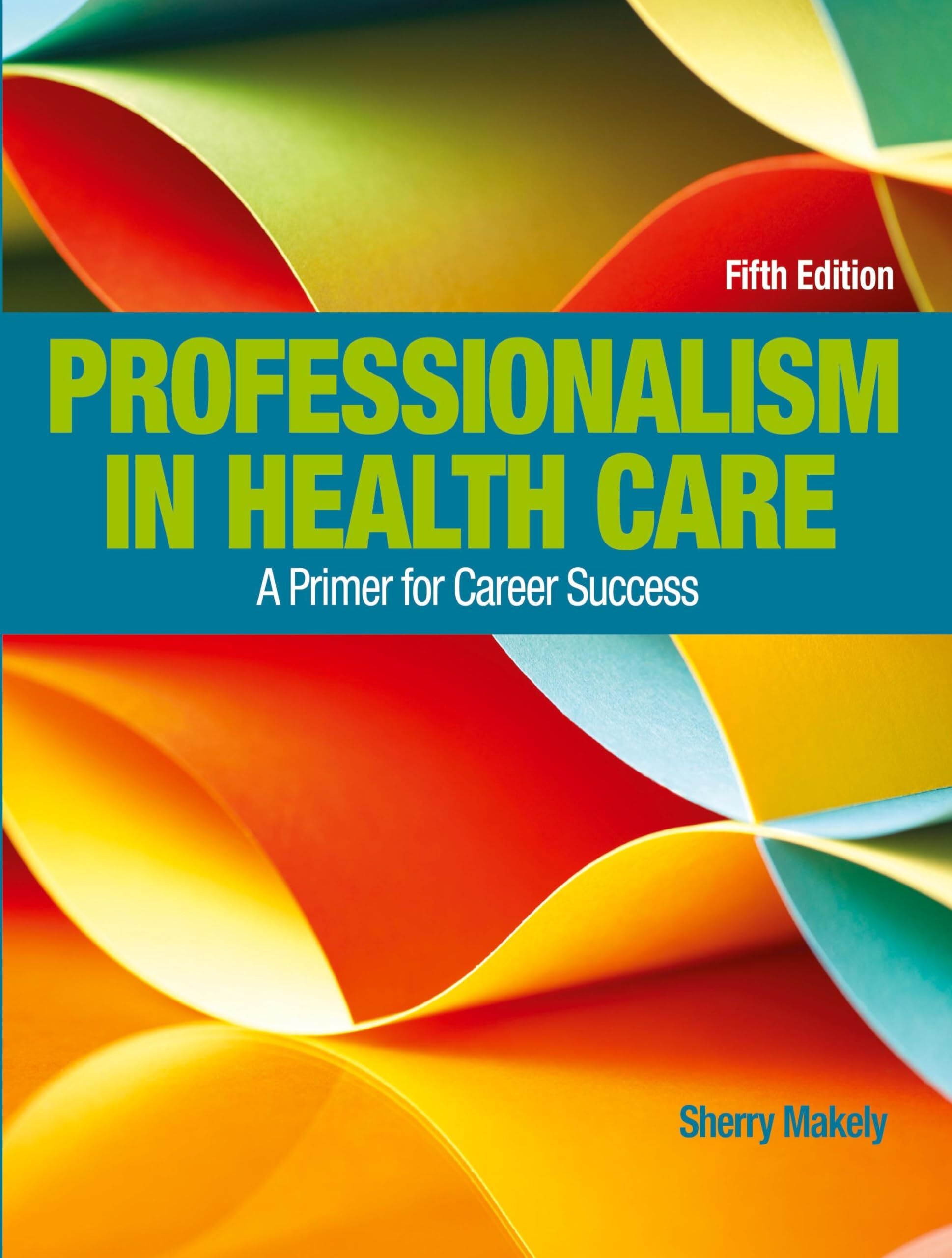 Professionalism in Health Care: A Primer for Career Success