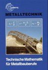 Technische Mathematik für Metallbauberufe. Lehr- und Übungsbuch | Buch | Zustand gut