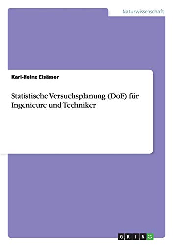 Statistische Versuchsplanung (DoE) für Ingenieure und Techniker