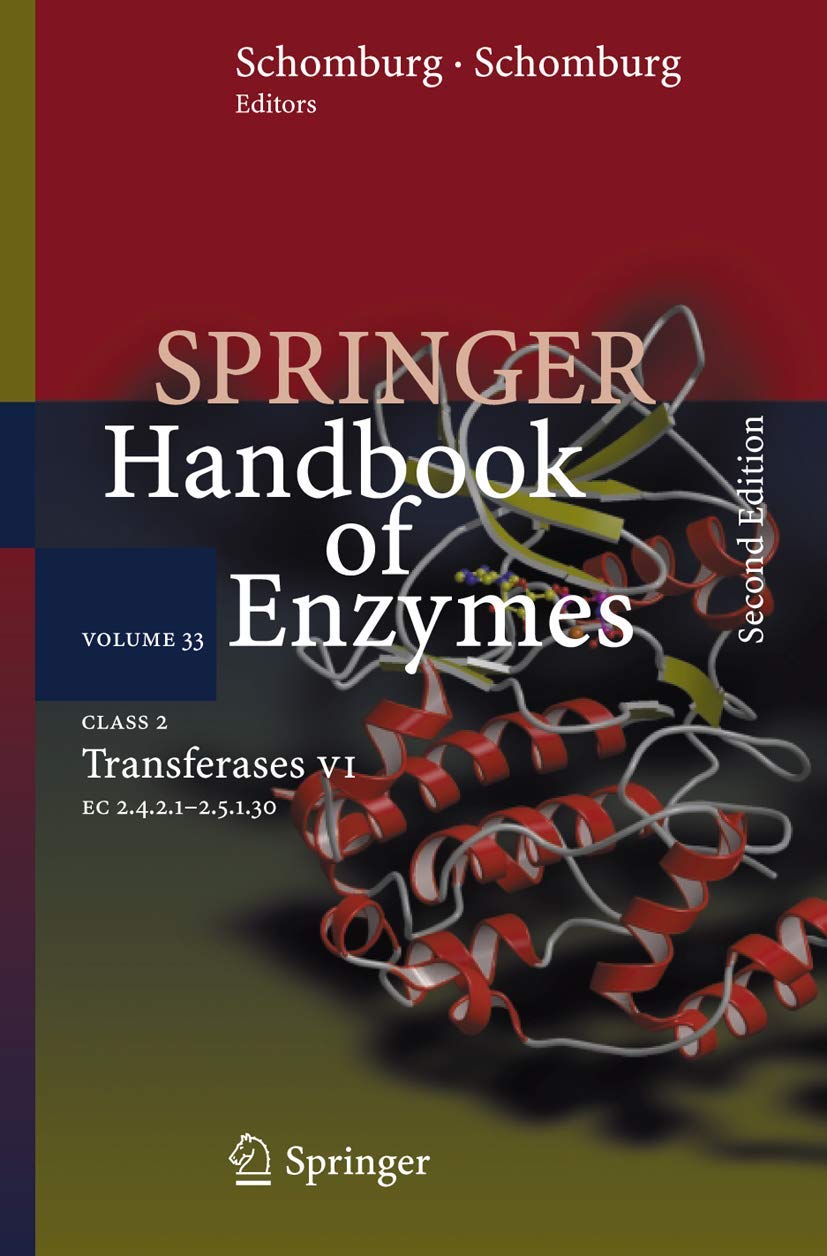 Class 2 Transferases VI: 2.4.2.1 - 2.5.1.30 (Springer Handbook of Enzymes, 33, Band 33)