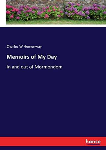 Memoirs of My Day: In and out of Mormondom
