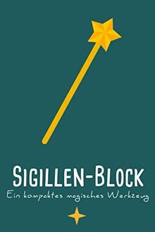 Sigillen-Block - ein kompaktes magisches Werkzeug: Sigillen erschaffen, ausschneiden, aktivieren | Sigillenmagie | Wunscherfüllung | Gesetz der Anziehung | Magie | Law of Attraction