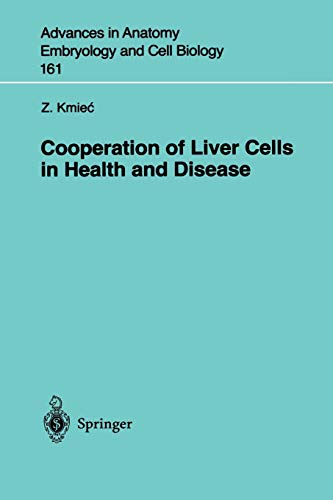 Cooperation of Liver Cells in Health and Disease (Advances in Anatomy, Embryology and Cell Biology, 161, Band 161)