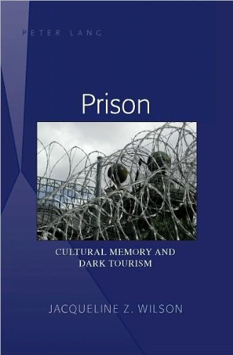 Prison: Cultural Memory and Dark Tourism