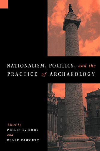 Nationalism, Politics Archaeology (New Directions in Archaeology)