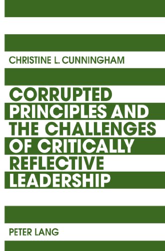 Corrupted Principles and the Challenges of Critically Reflective Leadership