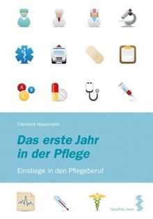 Das erste Jahr in der Pflege. Einstiege in den Pflegeberuf: Was Pflegende beim Einstieg in den Beruf wirklich brauchen