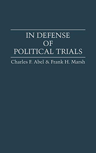 In Defense of Political Trials (Contributions in Political Science)