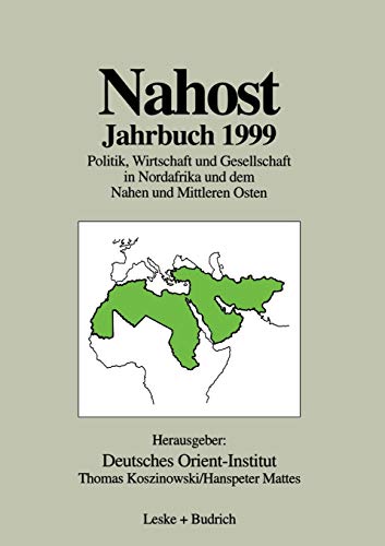 Nahost Jahrbuch, 1999: Politik, Wirtschaft und Gesellschaft in Nordafrika und dem Nahen und Mittleren Osten