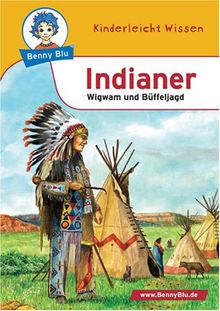 Benny Blu Indianer - Wigwam und Büffeljagd. Band 133