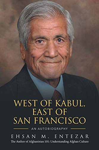 WEST OF KABUL, EAST OF SAN FRANCISCO: An Autobiography