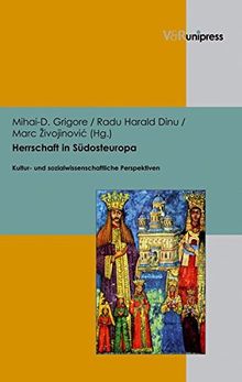 Herrschaft in Südosteuropa: Kultur und sozialwissenschaftliche Perspektiven