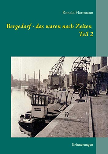 Bergedorf - das waren noch Zeiten Teil 2: Erinnerungen