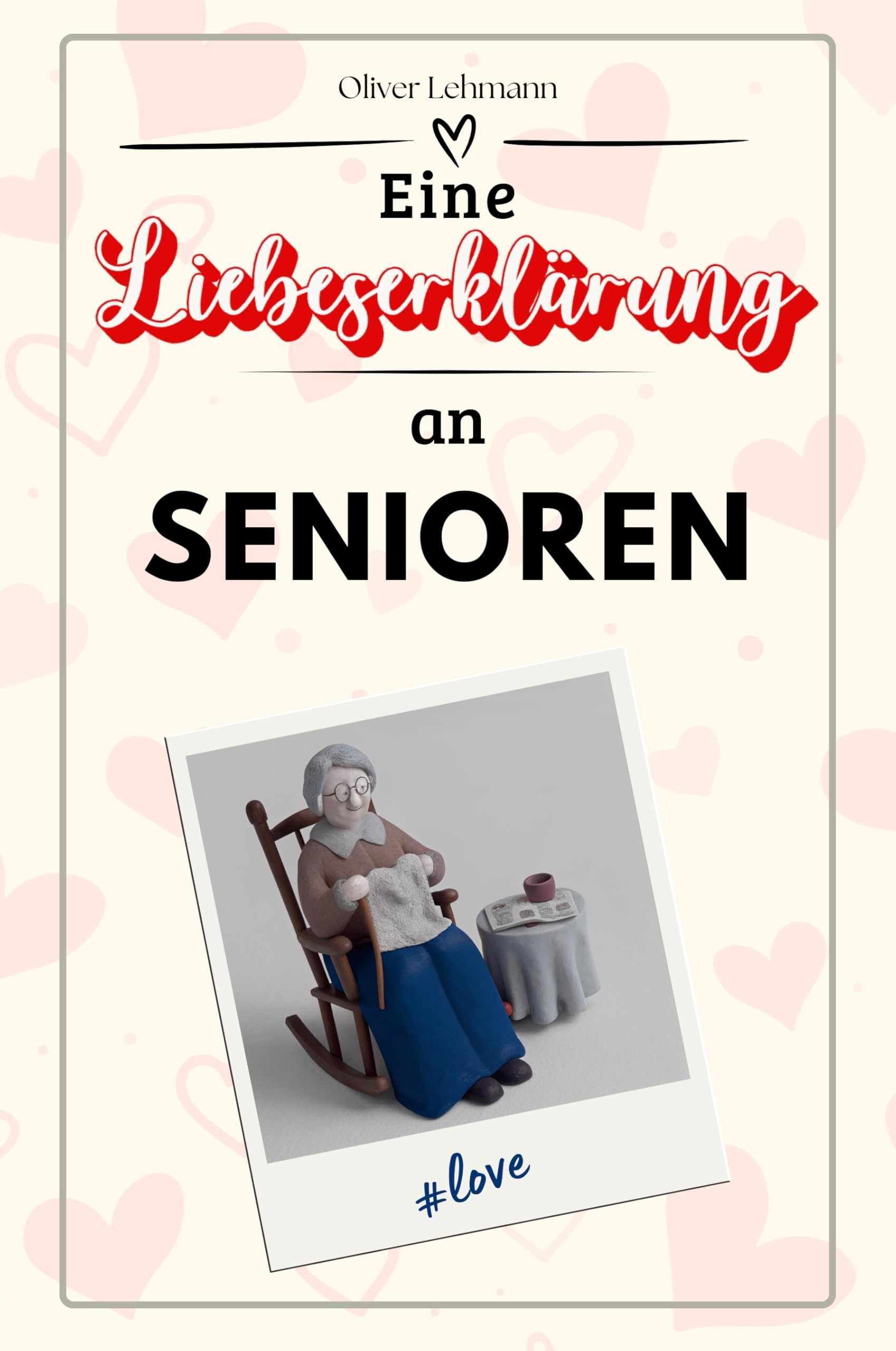 Eine Liebeserklärung an Senioren: Die große Hommage - das perfekte Geschenk für Weihnachten und Geburtstag und jeden Anlass