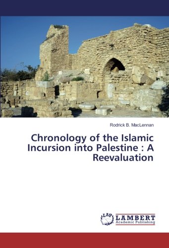 Chronology of the Islamic Incursion into Palestine : A Reevaluation