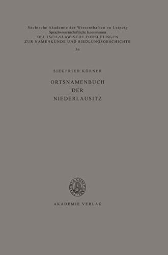 Ortsnamenbuch der Niederlausitz: Studien zur Toponymie der Kreise Beeskow, Calau, Cottbus, Eisenhüttenstadt, Finsterwalde, Forst, Guben, Lübben, ... Namenkunde und Siedlungsgeschichte, Band 36)