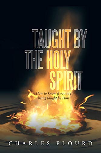 Taught by the Holy Spirit: How to know if you are being taught by Him