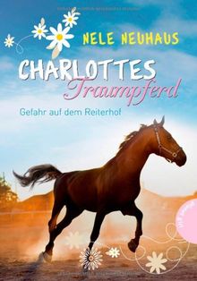 Charlottes Traumpferd, Band 2: Charlottes Traumpferd, Gefahr auf dem Reiterhof