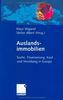 Auslandsimmobilien: Suche, Finanzierung, Kauf und Vererbung in Europa