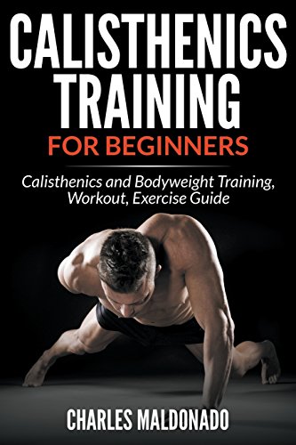Charles Maldonado Calisthenics Training For Beginners, Calisthenics And Bodyweight Training, Workout, Exercise Guide