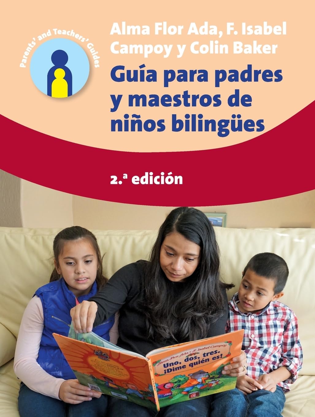 Guía para padres y maestros de niños bilingües: 2.a edición (Parents' and Teachers' Guides, 24)