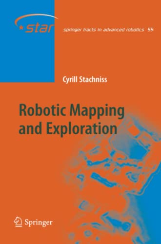Robotic Mapping and Exploration (Springer Tracts in Advanced Robotics, Band 55)