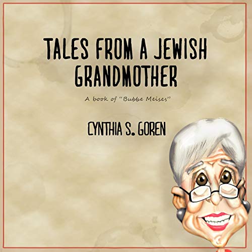 Tales From A Jewish Grandmother: A Book Of Bubbe Meises