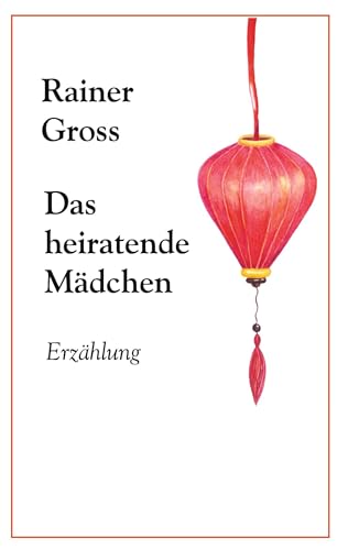 Das heiratende Mädchen: Erzählung