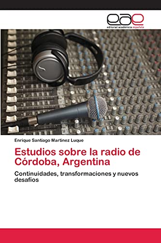 Estudios sobre la radio de Córdoba, Argentina: Continuidades, transformaciones y nuevos desafíos