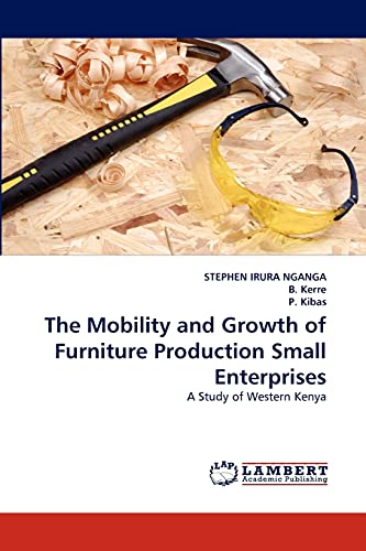 The Mobility and Growth of Furniture Production Small Enterprises: A Study of Western Kenya