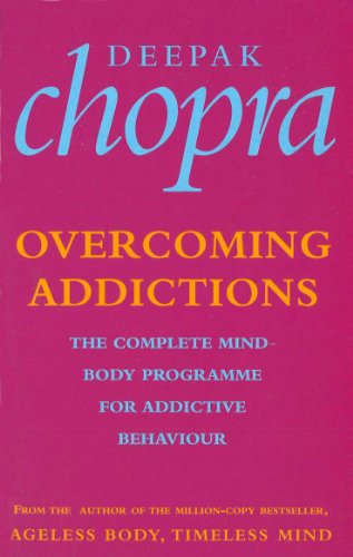 Overcoming Addictions: The Complete Mind-Body Programme for Addictive Behaviour