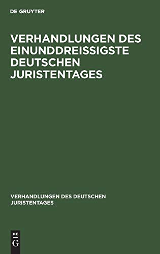Verhandlungen des Einunddreißigste Deutschen Juristentages – Gutachten (Verhandlungen des Deutschen Juristentages, 31, 1, Band 31)