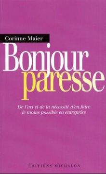 Bonjour paresse : de l'art et de la nécessité d'en faire le moins possible en entreprise