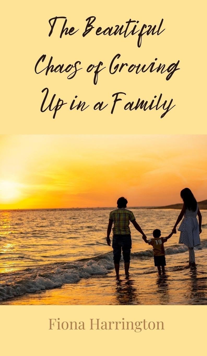 The Beautiful Chaos of Growing Up in a Family