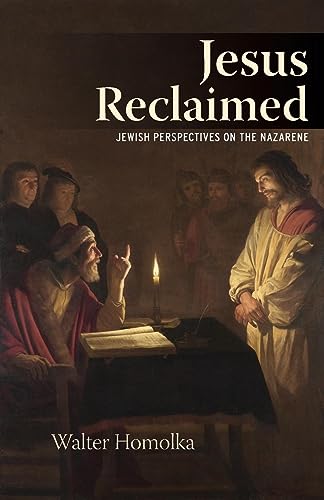 Jesus Reclaimed: Jewish Perspectives on the Nazarene