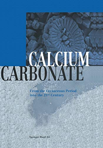 Calcium Carbonate: From the Cretaceous Period into the 21st Century