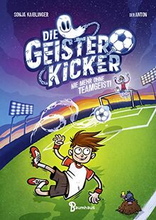 Die Geisterkicker - Nie mehr ohne Teamgeist!: Band 1