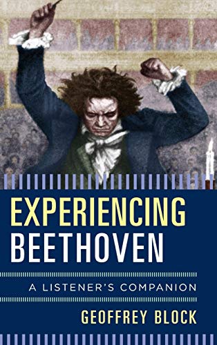 Experiencing Beethoven: A Listener's Companion (The Listener's Companion)