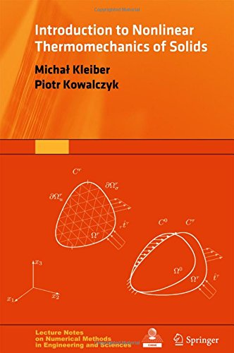 Introduction to Nonlinear Thermomechanics of Solids (Lecture Notes on Numerical Methods in Engineering and Sciences)