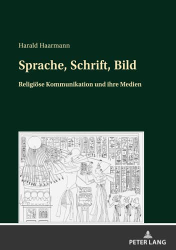 Sprache, Schrift, Bild: Religiöse Kommunikation und ihre Medien