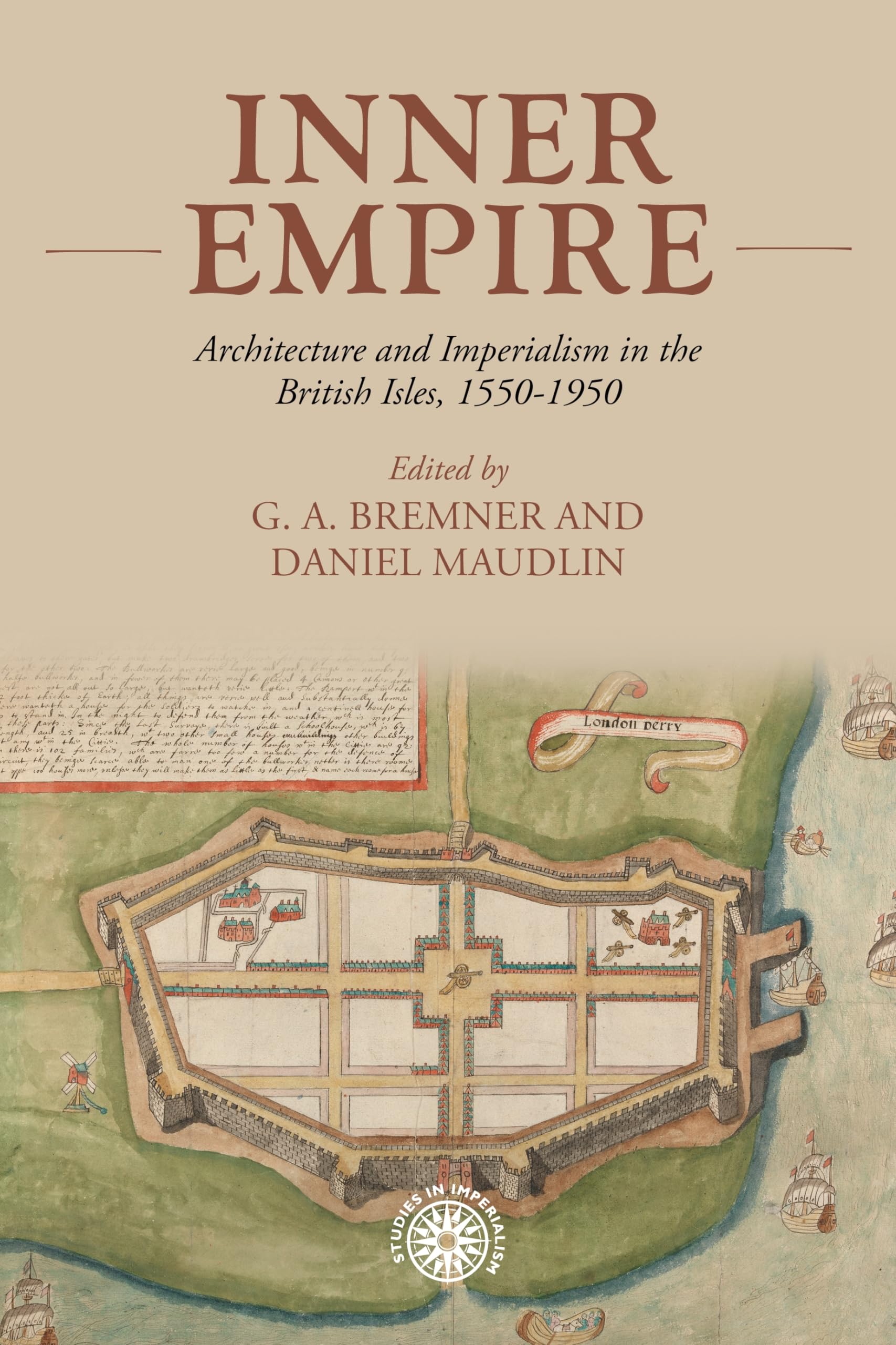 Inner empire: Architecture and Imperialism in the British Isles, 1550-1950 (Studies in Imperialism, 189)