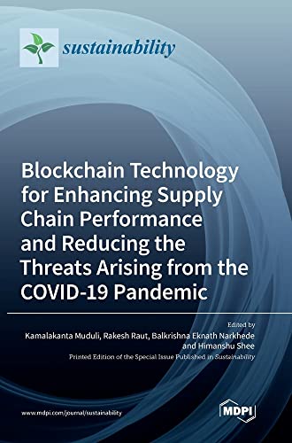 Blockchain Technology for Enhancing Supply Chain Performance and Reducing the Threats Arising from the COVID-19 Pandemic