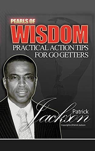 Pearls of Wisdom: Practical Action Tips For Go Getters