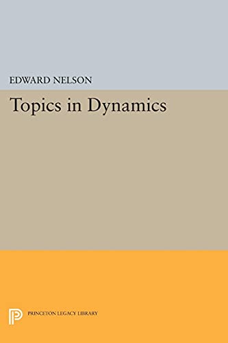 Edward Nelson Topics In Dynamics, I, Flows (Princeton Legacy Library)
