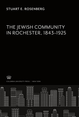 The Jewish Community in Rochester 1843¿1925