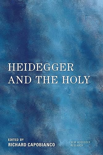 Richard Capobianco Heidegger And The Holy (New Heidegger Research)