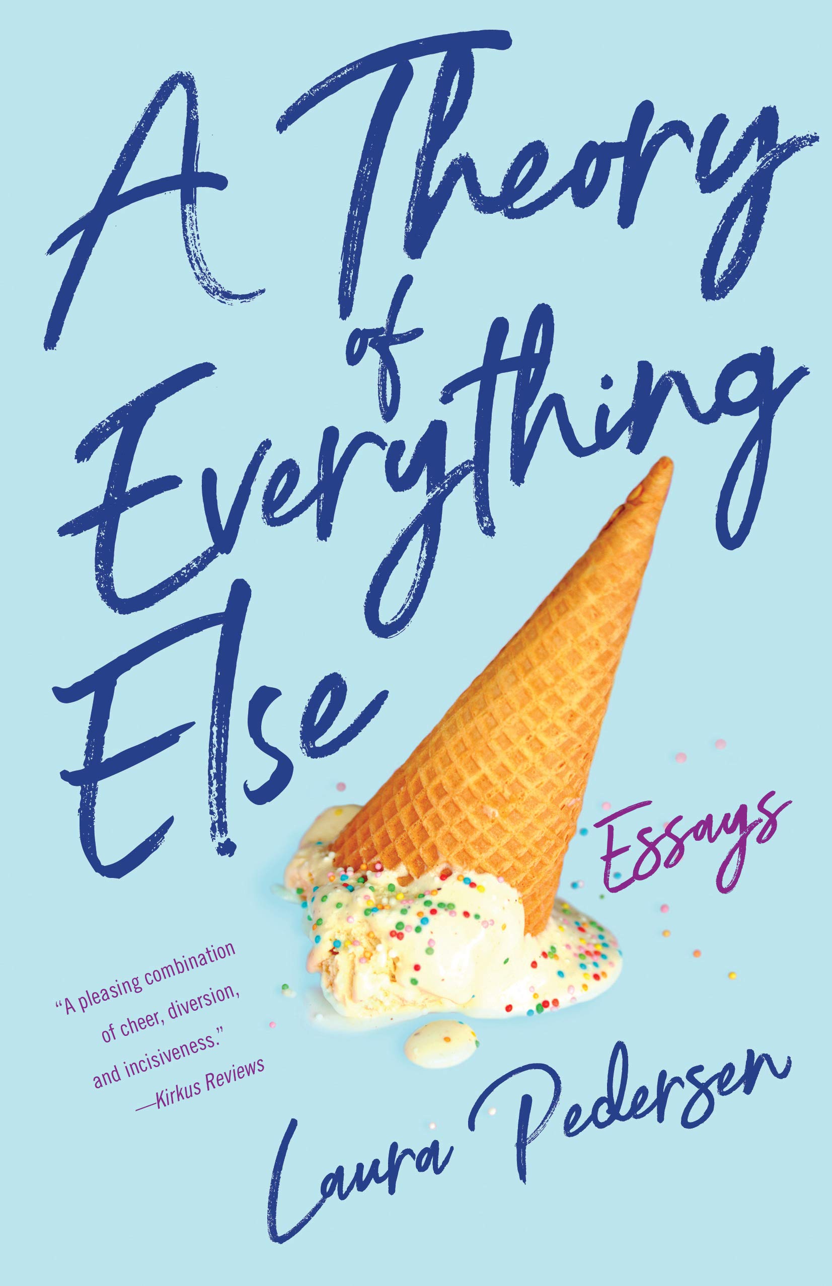 Theory of Everything Else: Essays
