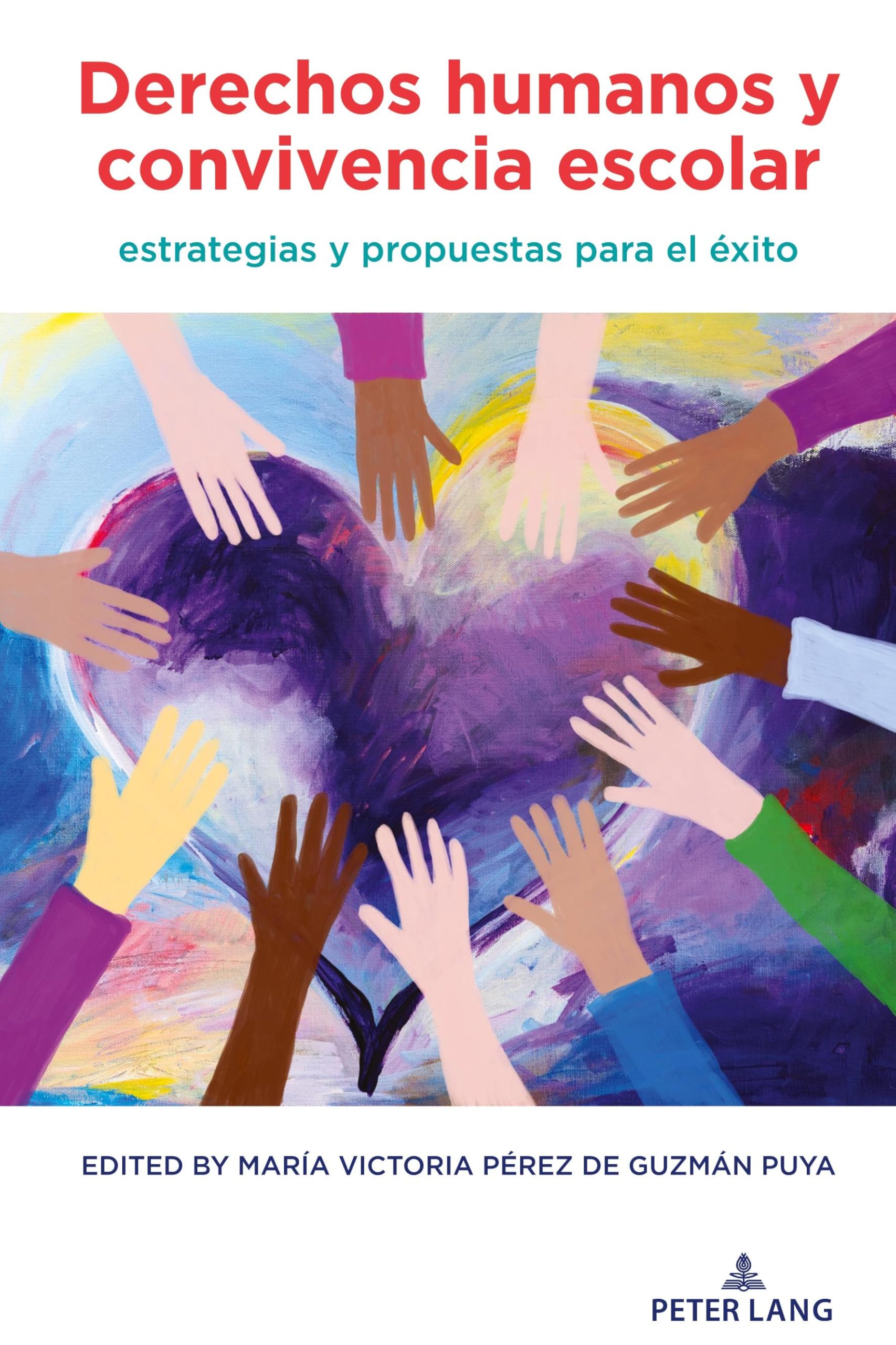Derechos humanos y convivencia escolar: estrategias y propuestas para el éxito (Critical Studies of Latinxs in the Americas)
